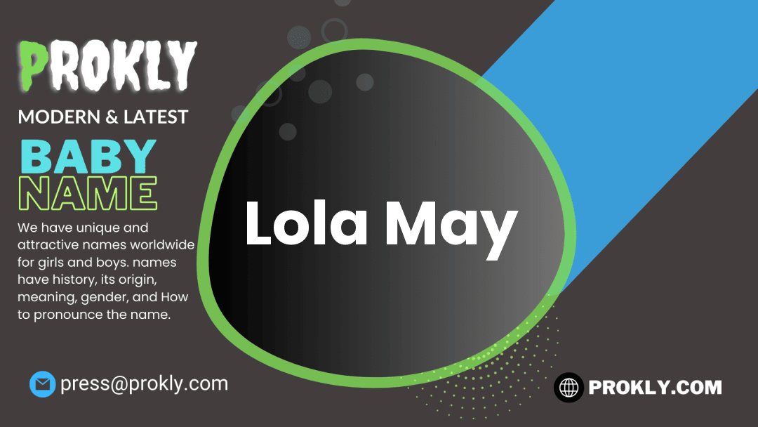 Lola May about latest detail